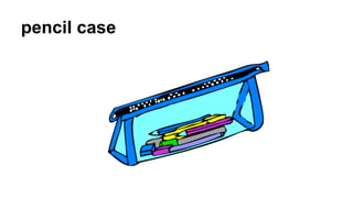 pencil case

 