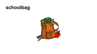 schoolbag

 