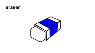 eraser

 