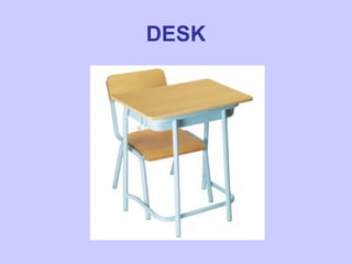 DESK 
 