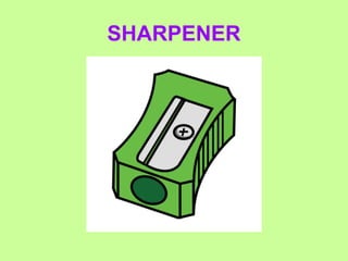 SHARPENER 
 