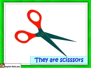 They are scisssors
 