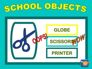 GLOBE
SCISSORS
PRINTER