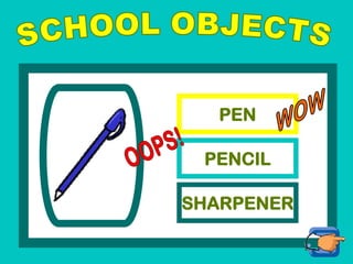 PEN
PENCIL
SHARPENER