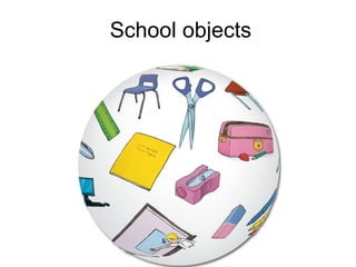 School objects
 