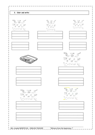 Mrs. Anabel MONTES M. – ENGLISH TEACHER ”Winners from the beginning..!”
3. Color and write:
 