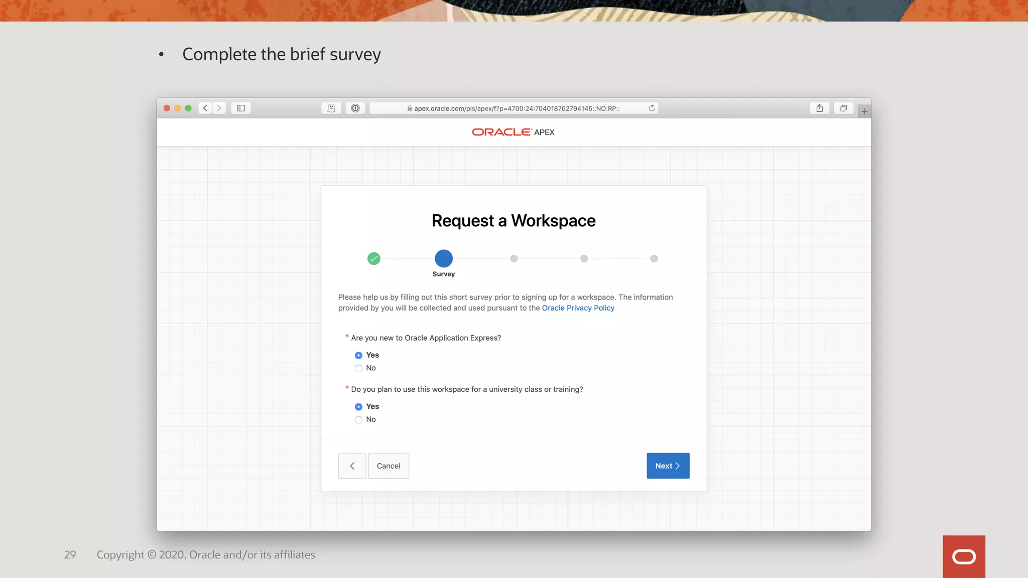 29 Copyright © 2020, Oracle and/or its affiliates
• Complete the brief survey
 