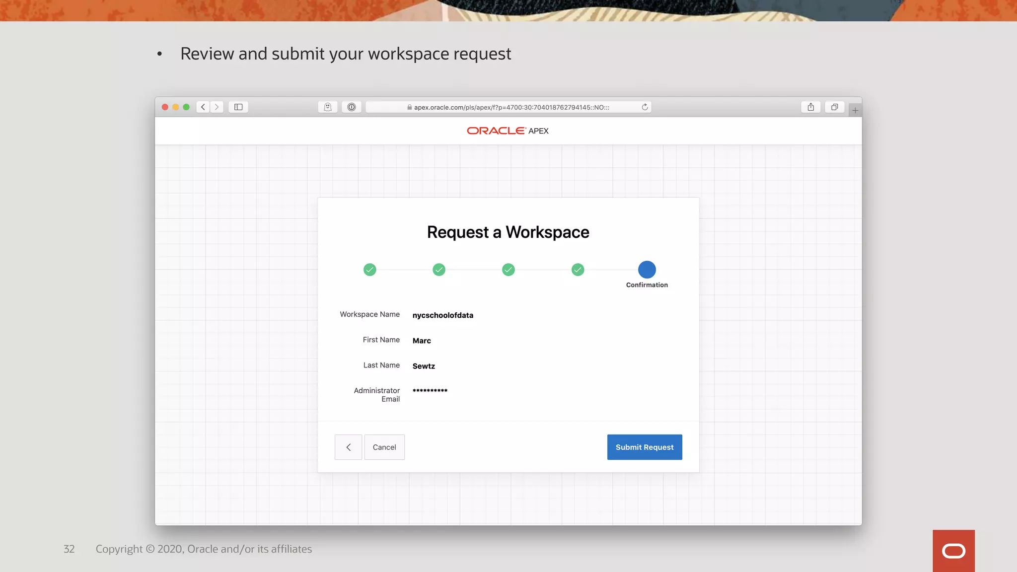 32 Copyright © 2020, Oracle and/or its affiliates
• Review and submit your workspace request
 