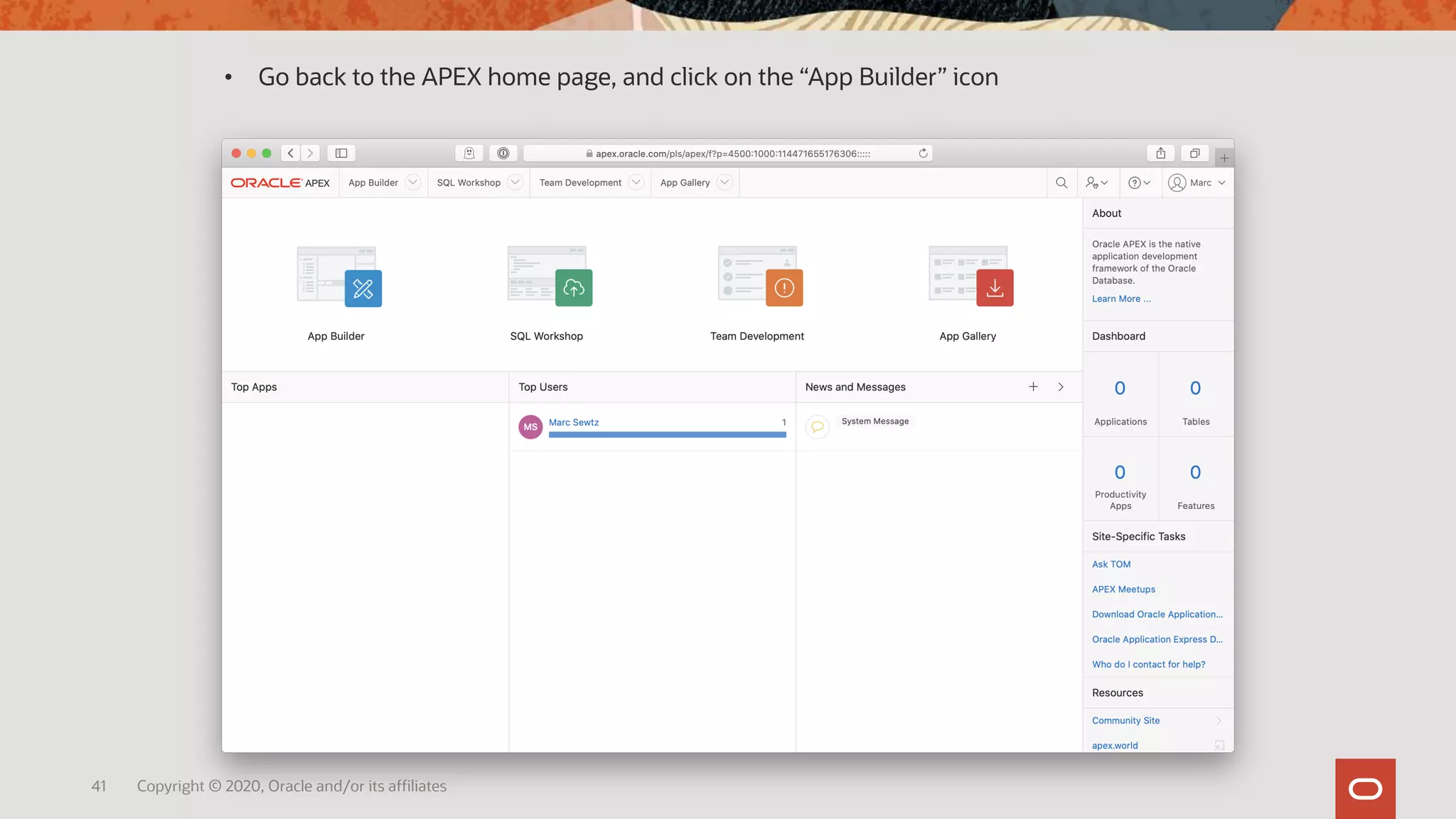41 Copyright © 2020, Oracle and/or its affiliates
• Go back to the APEX home page, and click on the “App Builder” icon
 