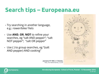 • Try searching in another language,
e.g.: rower/bike/ fiets
• Use AND, OR, NOT to refine your
searches, eg “salt AND pepp...
