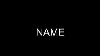 NAME
 