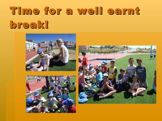 Time for a well earnt break!