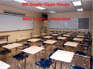5th Grade Open House Miss. Krysta's Classroom 5th Grade~Open House Miss Krysta's Classroom 