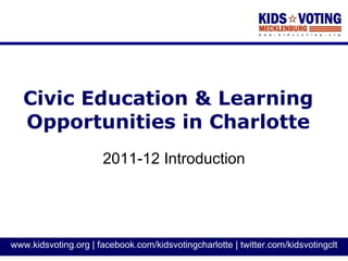 Civic Education & Learning Opportunities in Charlotte 2011-12 Introduction 