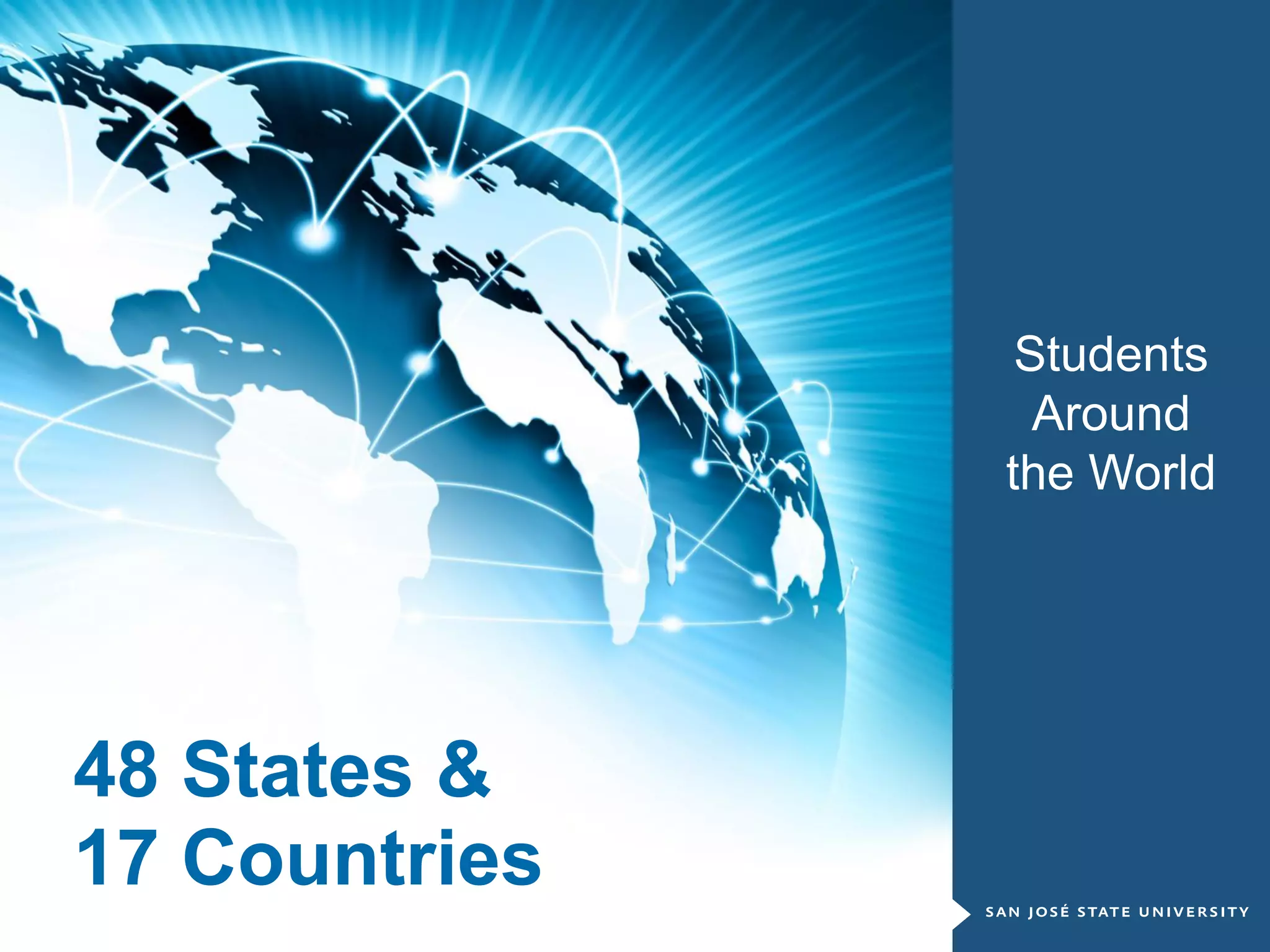 5
48 States &
17 Countries
Students
Around
the World
 