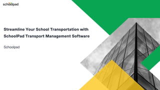 Schoolpad
Streamline Your School Transportation with
SchoolPad Transport Management Software
 