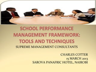 SUPREME MANAGEMENT CONSULTANTS
CHARLES COTTER
15 MARCH 2013
SAROVA PANAFRIC HOTEL, NAIROBI
 