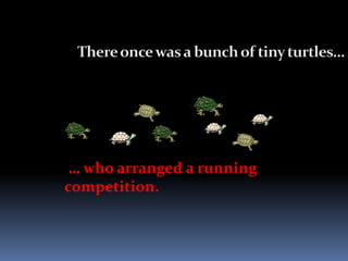 … who arranged a running
competition.
 