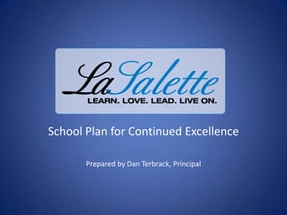 School Plan for Continued ExcellencePrepared by Dan Terbrack, Principal