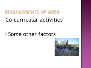 Co-curricular activities

   Some other factors
 