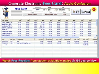 Generate Electronic Fees Card: Avoid Confusion
Watch Fees Receipts from student at Multiple angles @ 360 degree view
 