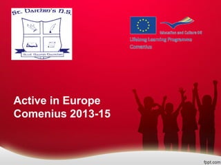 Active in Europe
Comenius 2013-15

 