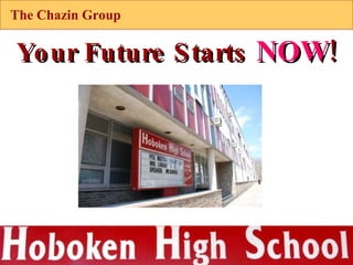 The Chazin Group Your Future Starts  NOW ! 