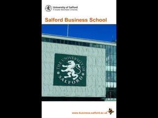 Salford Business School www.business.salford.ac.uk 