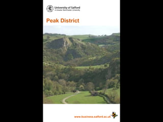 Peak District www.business.salford.ac.uk 