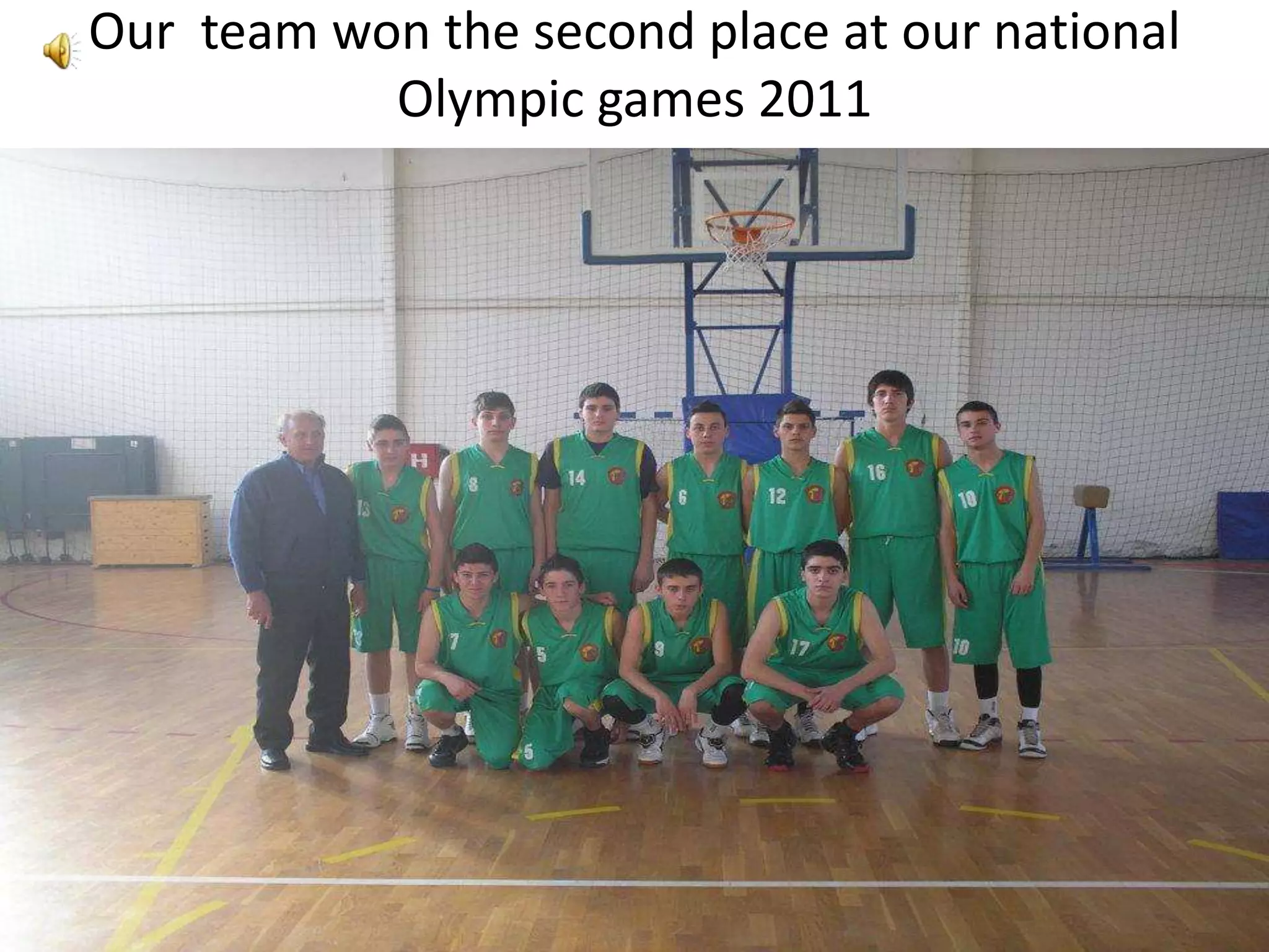 Our team won the second place at our national
           Olympic games 2011
 