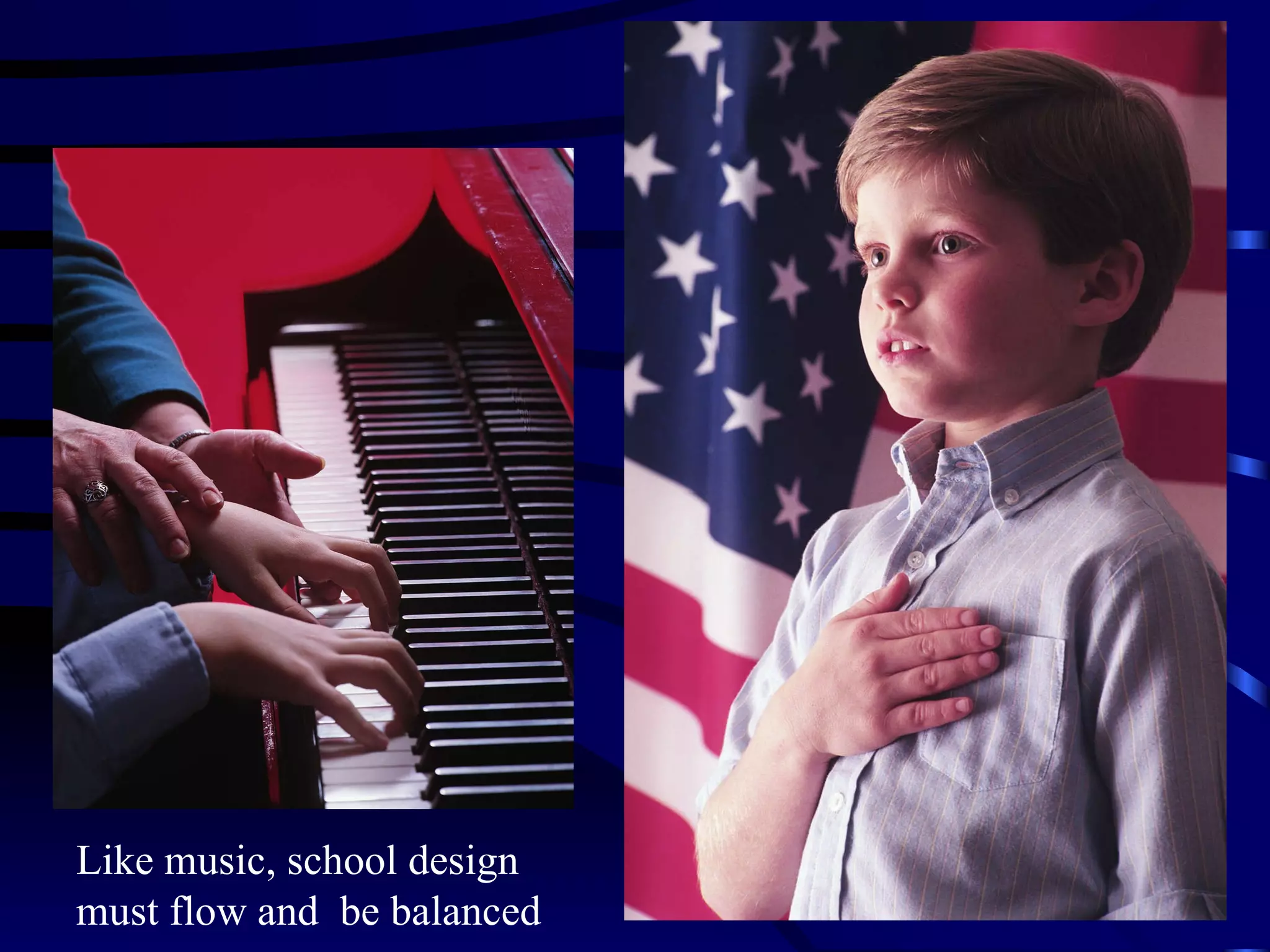 Like music, school design must flow and  be balanced 