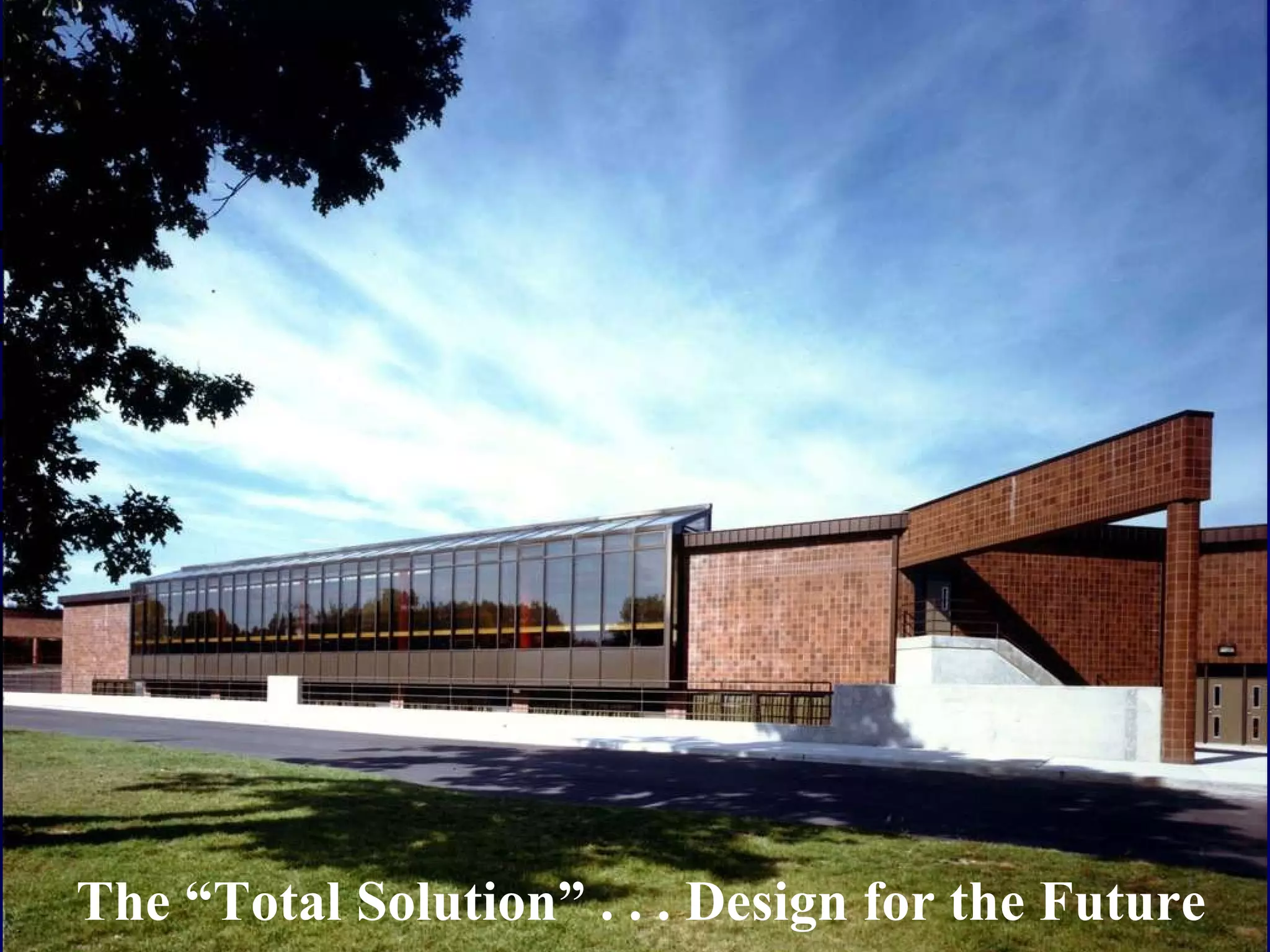 The “Total Solution” . . . Design for the Future 