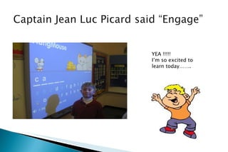 YEA !!!!!  I’m so excited to learn today……. 