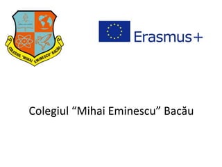 Colegiul “Mihai Eminescu” Bacău
 