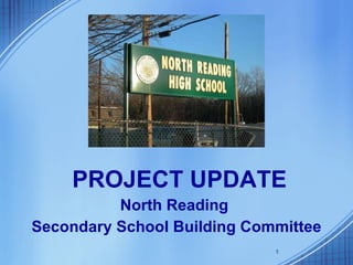 North Reading  Secondary School Building Committee PROJECT UPDATE 