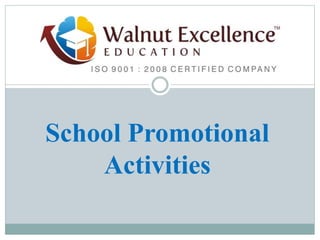 School Promotional
Activities
 