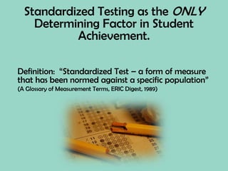   Additional testing has helped to identify low-performing 	students