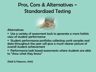   Multiple choice testing is the only measure of student performance