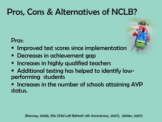  High-stakes standardized testing has been implemented to monitor student achievement