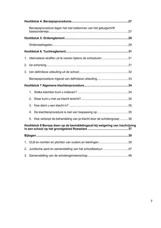 De afstand tussen de school/vestigingsplaats en de verblijfplaats van de betrokken leerling is ten hoogste 10 km.Afwezigheden <br />In het kleuteronderwijs is het wenselijk dat de ouders (tijdig) de leerkracht informeren over de afwezigheid van hun kind. Voor kinderen die het eerste jaar van de leerplicht in het kleuteronderwijs doorbrengen geldt dezelfde regeling als in het lager onderwijs. Dat is ook zo wanneer een kleuter vervroegd de overstap maakt naar het lager onderwijs.<br />Concreet betekent dit:<br />In het schooljaar waarin een leerling in het kleuteronderwijs zes jaar oud wordt niet meer dan 29 halve dagen ongewettigd afwezig zijn geweest;<br />In het schooljaar waarin een leerling in het kleuteronderwijs zeven jaar oud wordt niet meer dan 29 halve dagen ongewettigd afwezig zijn geweest;<br />In het lager onderwijs kan een leerling om verschillende redenen gewettigd afwezig zijn. Het kan echter nooit de bedoeling zijn dat aan ouders toestemming wordt gegeven om vroeger met vakantie te vertrekken of om later uit vakantie terug te keren. De leerplicht veronderstelt dat een leerling op school is van 1 september tot en met 30 juni (behoudens de schoolvakanties).<br />Gewettigde afwezigheid. In het lager onderwijs kan een leerling om verschillende redenen gewettigd afwezig zijn.<br />AFWEZIGHEID OM MEDISCHE REDENENa) Verklaring door de oudersAls de ziekte een periode van drie opeenvolgende kalenderdagen niet overschrijdt, volstaat een verklaring ondertekend en gedateerd door de ouders. Een dergelijke verklaring kan maximaal viermaal per schooljaar aangewend worden (behalve bij chronisch zieke kinderen).b) Medisch attestEen medisch attest is vereist:als de ziekte een periode van drie opeenvolgende kalenderdagen overschrijdt;als al viermaal in hetzelfde schooljaar een verklaring van de ouders werd ingediend voor een ziekteperiode van drie of minder kalenderdagen. Alle afwezigheden om medische redenen moeten worden gewettigd:bij terugkomst op school; door het attest onmiddellijk aan de school te bezorgen als het een periode van meer dan tien opeenvolgende schooldagen betreft. Het medische attest is pas rechtsgeldig als het:uitgereikt wordt door een geneesheer, een geneesheer-specialist, een psychiater, een orthodontist, een tandarts of door de administratieve diensten van een ziekenhuis of van een erkend labo;duidelijk ingevuld, ondertekend en gedateerd is;de relevante identificatiegegevens vermeldt zoals de naam, het adres, het telefoon- en RIZIV-nummer van de verstrekker;aangeeft wat de gevolgen zijn van de ziekte voor bepaalde lessen;de begin- en de einddatum aangeeft van de ziekteperiode met, in voorkomend geval, de vermelding van voor- of namiddag. Eenzelfde medische behandeling met verschillende afwezigheden tot gevolg:hiervoor volstaat één medisch attest waarop de verschillende afwezigheden zo gedetailleerd mogelijk worden vermeld. Voor bepaalde chronische ziektebeelden die leiden tot verschillende afwezigheden zonder dat een doktersconsultatie noodzakelijk is, kan één medisch attest volstaan na samenspraak met de CLB-arts. Wanneer een afwezigheid om deze reden zich dan effectief voordoet, volstaat een attest van de ouders.c) Het medisch attest voor de lessen lichamelijke opvoeding en sportactiviteiten op school  Uniform medisch attest voor wie niet deelneemt aan de lessen lichamelijke opvoeding. Dit attest moet door de huisarts meegegeven worden zodat de school kan uitmaken wat wel en wat niet kan in deze lessen.Bij langdurige afwezigheid in deze lessen, bestaat een specifiek formulier. Hierin vraagt het CLB een herevaluatie aan de behandelende geneesheer.<br />AFWEZIGHEID OM LEVENSBESCHOUWELIJKE REDENENAfwezigheid tijdens het vak godsdienst of niet-confessionele zedenleer gelet op de eigen levensbeschouwelijke overtuiging.De vrijgekomen lestijden worden besteed aan de studie van de eigen levensbeschouwing.Afwezigheid op school tijdens deze lestijden is niet toegelaten.VAN RECHTSWEGE GEWETTIGDE AFWEZIGHEDEN OP BASIS VAN DIVERSE REDENEN:De afwezigheid wordt, naargelang het geval, gestaafd door een verklaring van de betrokken personen of een officieel document dat de reden van de afwezigheid opgeeft.Een begrafenis- of huwelijksplechtigheid bijwonen van een bloed- of aanverwant of van een persoon die onder hetzelfde dak woont (enkel dag van begrafenis zelf)Het bijwonen van een familieraad.De onbereikbaarheid of de ontoegankelijkheid van de instelling door overmacht.Het onderworpen zijn aan maatregelen opgelegd in het kader van de bijzondere jeugdzorg of de jeugdbescherming.De oproeping of dagvaarding voor de rechtbank.Om feestdagen te beleven die inherent zijn aan zijn/haar levensbeschouwelijke overtuiging.AFWEZIGHEDEN OM DIVERSE REDENEN MITS AKKOORD VAN DE DIRECTEUR:De afwezigheid kan slechts mits akkoord van de directeur en mits overhandiging van, al naargelang het geval, een verklaring van de betrokken personen of een officieel document.Bij het toestaan van dergelijke afwezigheden zal de directeur rekening houden met het belang van de leerling, dan wel met het belang van de schoolgemeenschap.Afwezigheid voor een rouwperiode na de begrafenis van een bloed- of aanverwant tot en met de tweede graad of van een persoon die onder hetzelfde dak woont;of:            om de begrafenis van een bloed- of aanverwant              tot en met de tweede graad in het buitenland bij              te wonen.Afwezigheid ingevolge de individuele selectie voor een culturele of sportieve manifestatie; deze afwezigheid kan maximaal tien al dan niet gespreide halve schooldagen per schooljaar bedragen.Afwezigheid om persoonlijke redenen, in echt uitzonderlijke omstandigheden, voor maximaal vier al dan niet gespreide halve schooldagen per schooljaar; voor deze afwezigheid moet de directeur vooraf zijn akkoord verleend hebben.Deelname aan time-out projecten.<br />AFWEZIGHEID TIJDENS EXTRA-MUROSACTIVITEITENDoor de ondertekening van het schoolreglement gaat de school ervan uit dat uw kind aan alle extra-murosactiviteiten deelneemt.Niet-deelname dient voorafgaandelijk en schriftelijk aan de directie te worden gemeld.Studie-uitstappen, stages, theater- of filmvoorstellingen, gezamenlijke bezoeken aan musea, enz… worden tot de normale schoolactiviteiten gerekend.De leerlingen die niet deelnemen aan de extra-muros activiteiten dienen wel degelijk aanwezig te zijn op school; voor hen zullen vervangende activiteiten worden georganiseerd.AFWEZIGHEDEN IN GEVOLGE TOPSPORTCONVENANTHet betreft afwezigheden voor leerlingen die worden toegestaan op basis van het topsportconvenant in de sporttakken tennis, zwemmen en gymnastiek.Deze categorie van afwezigheden kan slechts worden toegestaan voor maximaal 6 lestijden per week (verplaatsingen inbegrepen) en kan enkel als de school voor de betrokken topsportbelofte over een dossier beschikt dat volgende elementen bevat :een gemotiveerde aanvraag van de ouders;een verklaring van een bij de Vlaamse sportfederatie aangesloten sportfederatie;een medisch attest van een sportarts verbonden aan een erkend keuringscentrum van de Vlaamse Gemeenschap;een akkoord van de directie: de directeur kan het aanvraagdossier aanvaarden of weigeren.IN UITZONDERLIJKE GEVALLEN: DE AFWEZIGHEID VAN KINDEREN VAN BINNENSCHIPPERS, KERMIS- EN CIRCUSEXPLOITANTEN EN -ARTIESTEN EN WOONWAGENBEWONERS, OM DE OUDERS TE VERGEZELLEN TIJDENS HUN VERPLAATSINGEN (DE ZGN. ‘TREKPERIODES’)Afwezigheid op basis van een overeenkomst tussen de ‘ankerschool’ en de oudersIn principe moeten deze kinderen elke dag aanwezig zijn op school;In uitzonderlijke omstandigheden kunnen kinderen die met hun ouders meereizen gedurende de zgn. trekperiodes, genieten van deze vorm van tijdelijk ‘huisonderwijs’, ondersteund vanuit een ‘ankerschool’;Afwezigheid van deze kinderen is gewettigd mits:- de school tijdens de afwezigheid voor een vorm van onderwijs op afstand zorgt;- de school, maar ook de ouders, zich engageren dat er regelmatig contact is over het leren van het kind.<br />Van ongewettigde naar problematische afwezigheden<br />3 stadia`<br />½ dag en/of regelmatig te laat komen: systematisch opvolging door school