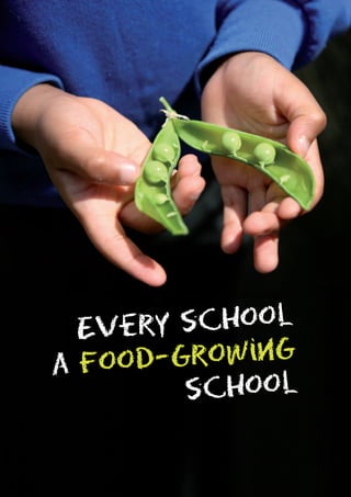 Ever y school
a food- growing
         school
 
