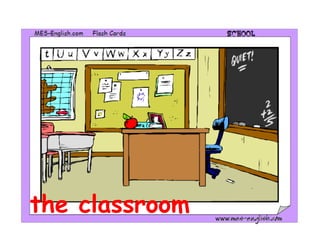 the classroom
 