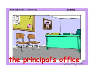 the principal’s office
 