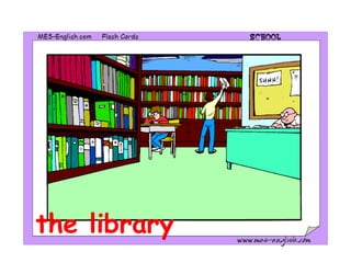 the library
 