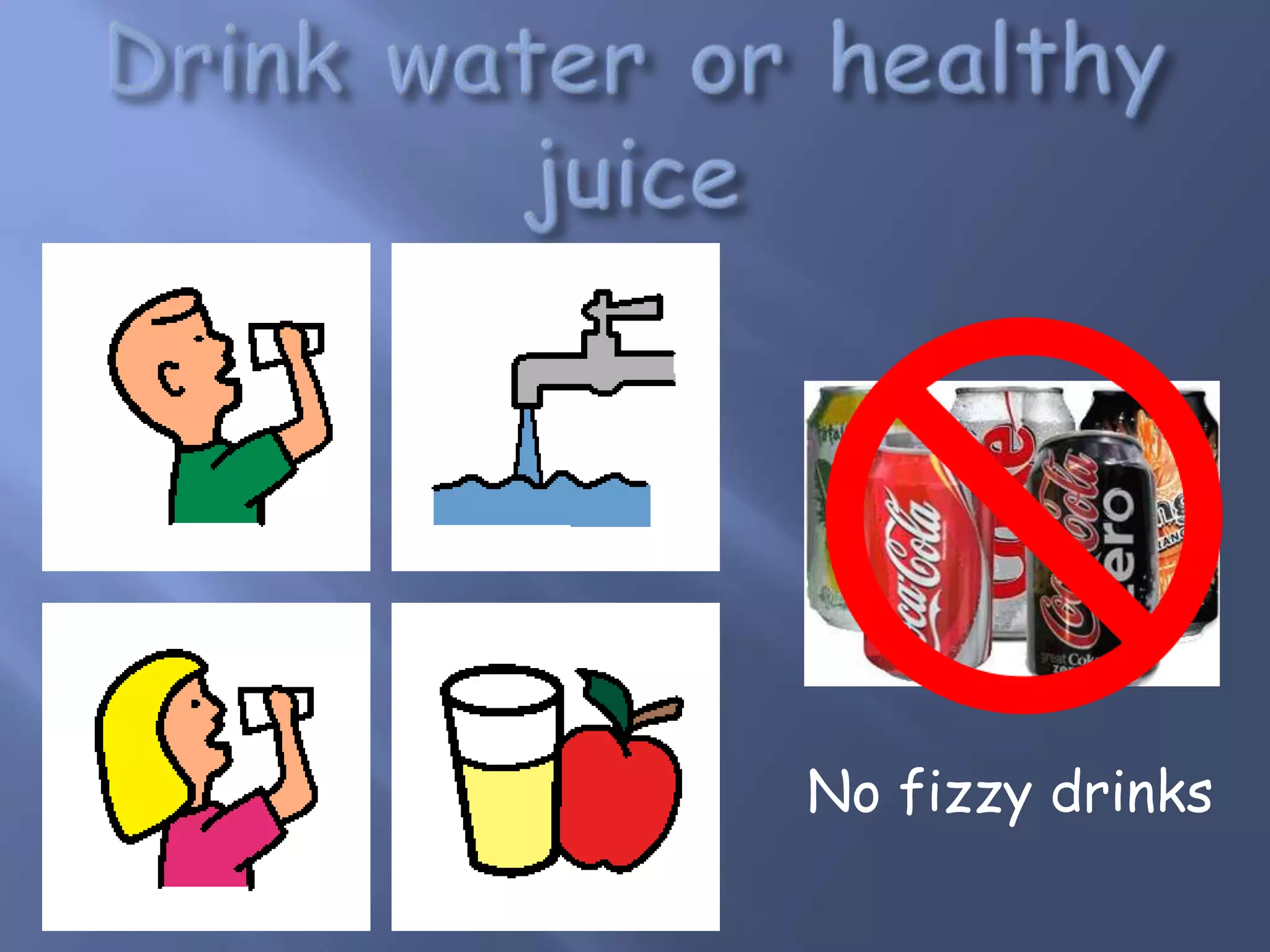 No fizzy drinks