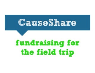 fundraising for
 the field trip
 