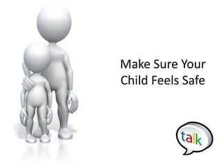 Make Sure Your Child Feels Safe
