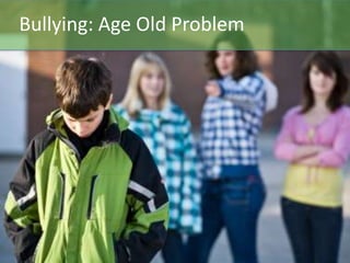 Bullying: Age Old Problem
