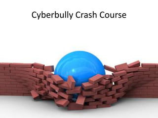Cyberbully Crash Course