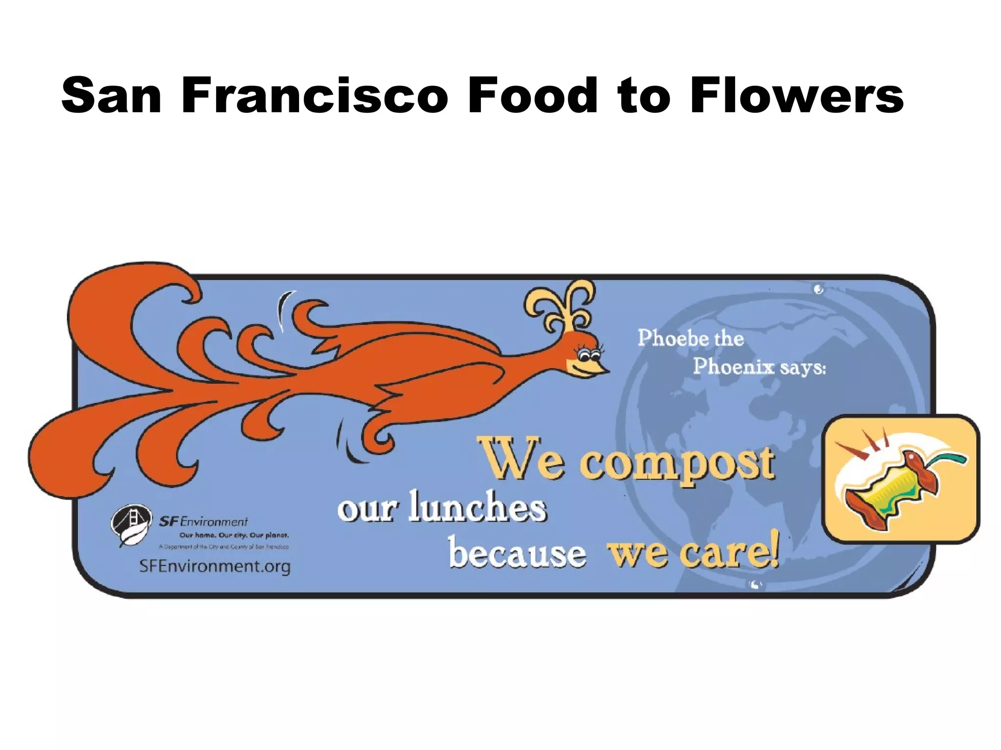 San Francisco Food to Flowers 